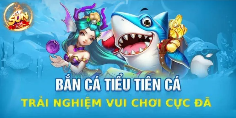 Ưu điểm nổi bật của game Bắn cá tiểu tiên cá